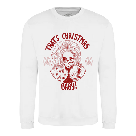 THAT'S CHRISTMAS BABY! SWEATSHIRT